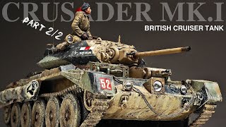 British style camouflage pattern CRUSADER MK.I - Part 2 - 1/35 ITALERI - [ Painting weathering ]