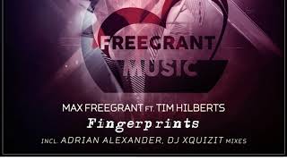 Max Freegrant ft. Tim Hilberts - Fingerprints (DJ Xquizit Remix) [Freegrant Music]