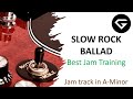 Coctail of A-Minor Best Jam Training - Slow Rock Ballad