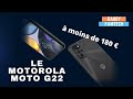 Motorola moto g22  test dun motorola a moins de 180 euro 