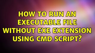 Match Highlights How to run an executable file without EXE extension using CMD script? (3 Solutions!!)