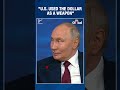 Putin On US Sanctions: "Using The Dollar As A Weapon Was A Strategic Mistake" | SPIEF 2026 #putin