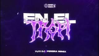 EN EL TROPI - TUTI DJ x PEREIRA REMIX