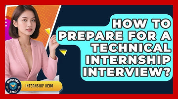 How To Prepare For A Technical Internship Interview? - Internship Hero