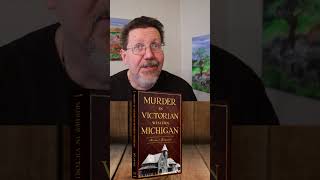 Murder in Victorian Western Michigan - New Book 2025