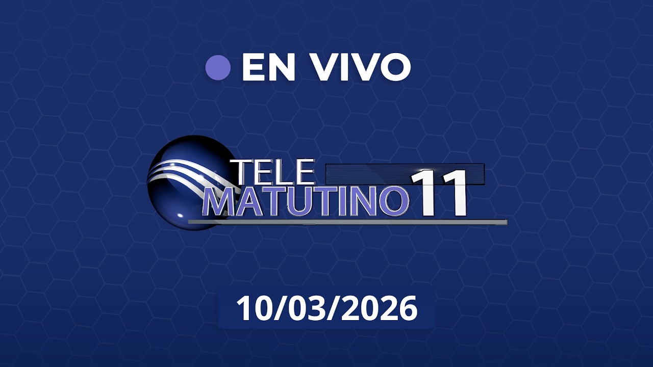 #EnVivo | Telematutino 11 | 10-03-2026 |