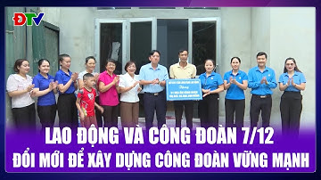 Đổi mới để xây dựng Công đoàn vững mạnh | Lao động và công đoàn 7-12-2025 | Điện Biên TV