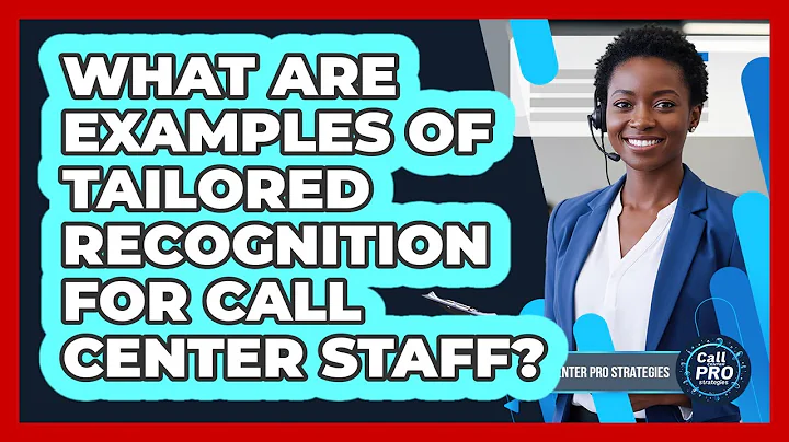 What Are Examples Of Tailored Recognition For Call Center Staff?