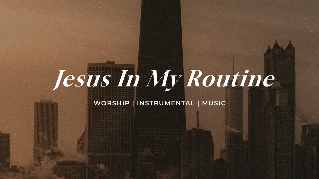 Do you want to have a routine with Jesus?  Piano Prayer Music for Deep Prayer & God's Presence