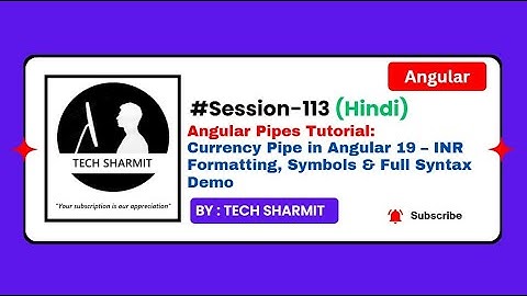 Angular Pipes :  Currency Pipe in Angular 19 – INR Formatting, Symbols & Full Syntax (Session-113)