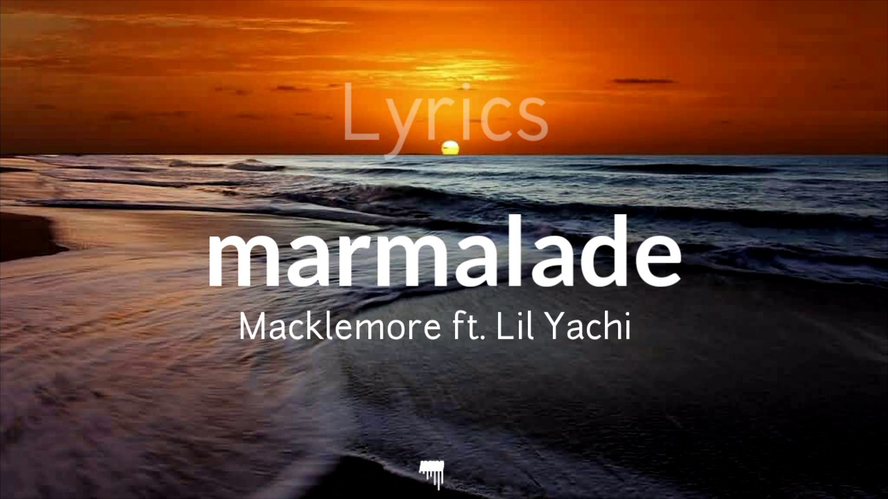 macklemore lil yachty marmalade lyrics