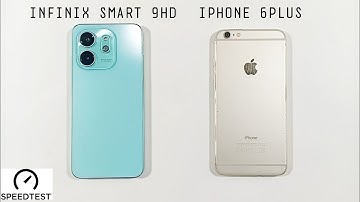 Infinix Smart 9HD Vs Iphone 6Plus | Speed Test & Comparison