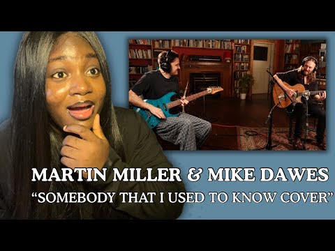 INSANE | First Time Hearing Somebody That I Used To Know - Martin Miller & Mike Dawes (Gotye Cover)