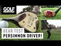 1980s Persimmon Driver vs 2018 Driver | Golf Monthly 1980s Persimmon Driver vs 2018 Driver | Golf Monthly