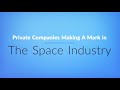 Private Companies Making a Mark in the Space Industry