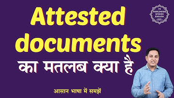 Attested documents meaning in Hindi | Attested documents ka matlab kya hota hai | English to hindi