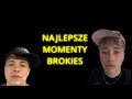 NAJLEPSZE MOMENTY BROKIES/SMUTNE HISTORIE BROKIES! ROZPAD?