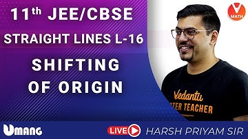 Straight Lines L16 | Class 11 | Shifting of Origin | JEE + CBSE | Vedantu Math | Harsh Sir