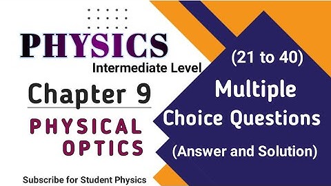 Physical Optics | Most Important MCQs 21-40 |Class 11 Physics Chapter 9 | @StudentPhysics805