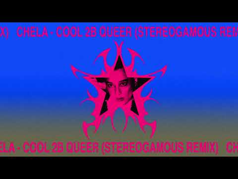 Chela - Cool 2B Queer (Stereogamous Remix)