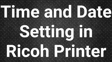 Time and date setting In Ricoh Printer Machine