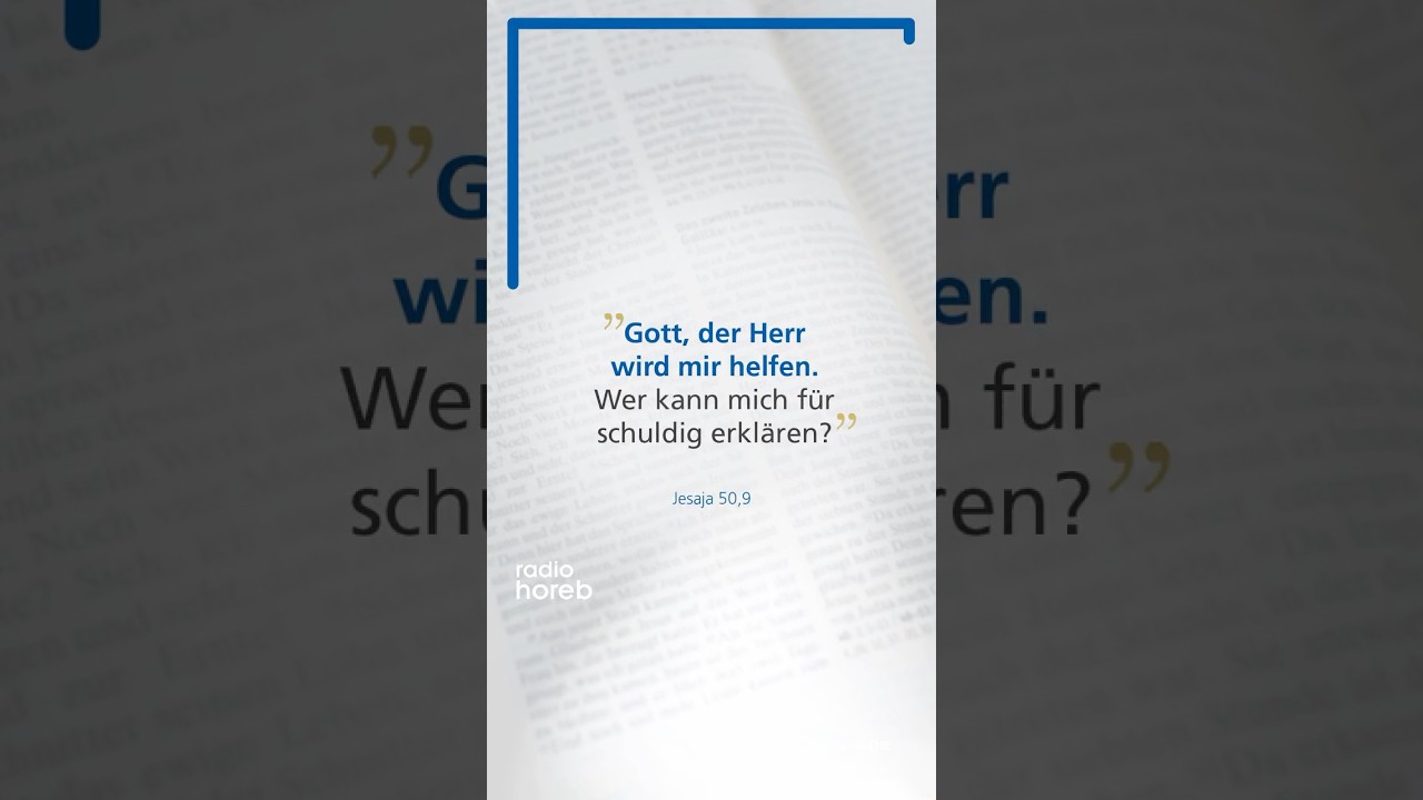 📖🤲 „Gott, der Herr wird mir helfen. Wer kann mich für schuldig erklären?“ #bibelversderwoche