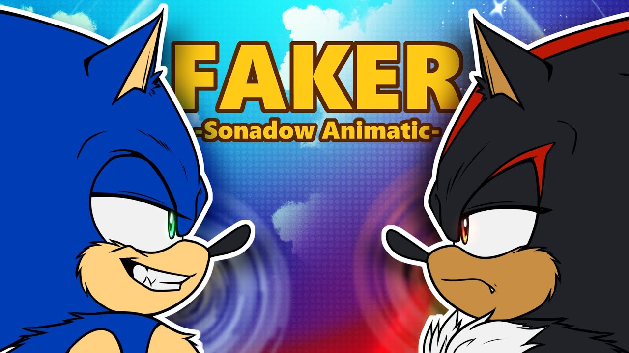 FAKER -Sonadow Animatic-
