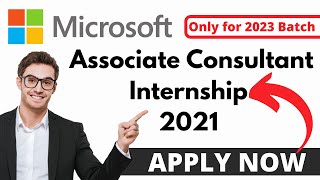Microsoft Associate Consultant Internship Opportunity 2021