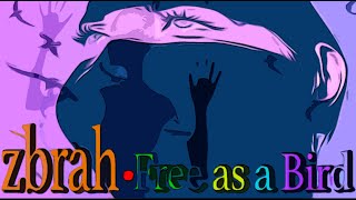 Zbrah - Free As A Bird Music Video