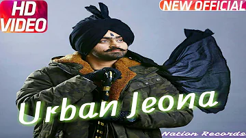 #Urban Jeona (FULL VIDEO) Jassimran Singh Keer | Desi Crew | New punjabi song