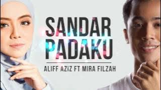 Sandar Padaku - Aliff Aziz ft Mira Filzah (Lirik)