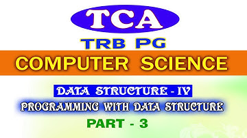 PG TRB 2019-20, Computer Science , Unit 4 (Data Structure Programming with DS)  Part 003