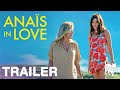 ANAÏS IN LOVE UK Trailer In Cinemas On Demand 19 Aug ANAÏS IN LOVE UK Trailer In Cinemas On Demand 19 Aug