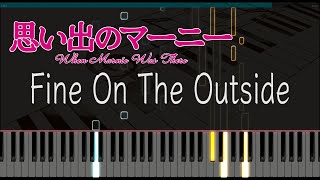 Fine On The Outside - 思い出のマーニー - ピアノ