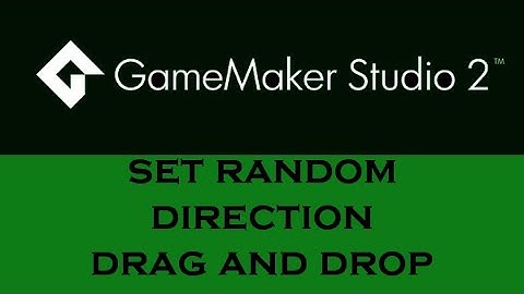 Game Maker Studio2: Set Random Direction & Drag and Drop DnD