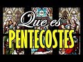 ¿Qué es Pentecostés?