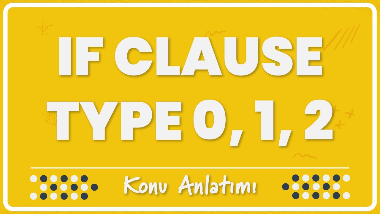 20-  If Clauses 0/1/2 (Şart Cümleleri) | Konu Anlatımı
