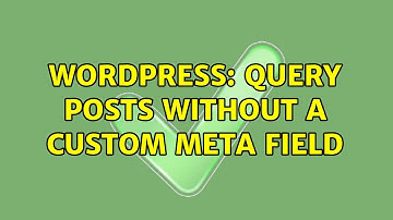 Wordpress: Query posts WITHOUT a custom meta field (2 Solutions!!)