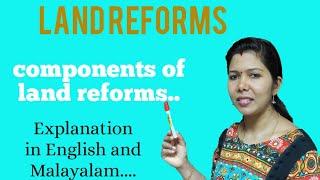 Land Reforms # Components of Land Reforms. Explanation in English and Malayalam.