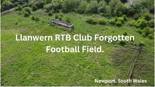 Llanwern RTB Club's Football Field. Forgotton