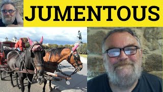 🔵 Jumentous Meaning - Jumentous Examples - Jumentous Definition - Unusual Words