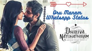 Dhruva Natchathiram - Oru Manam Whatsapp Status Chiyaan Vikram Harris Jayaraj Gautham Menon