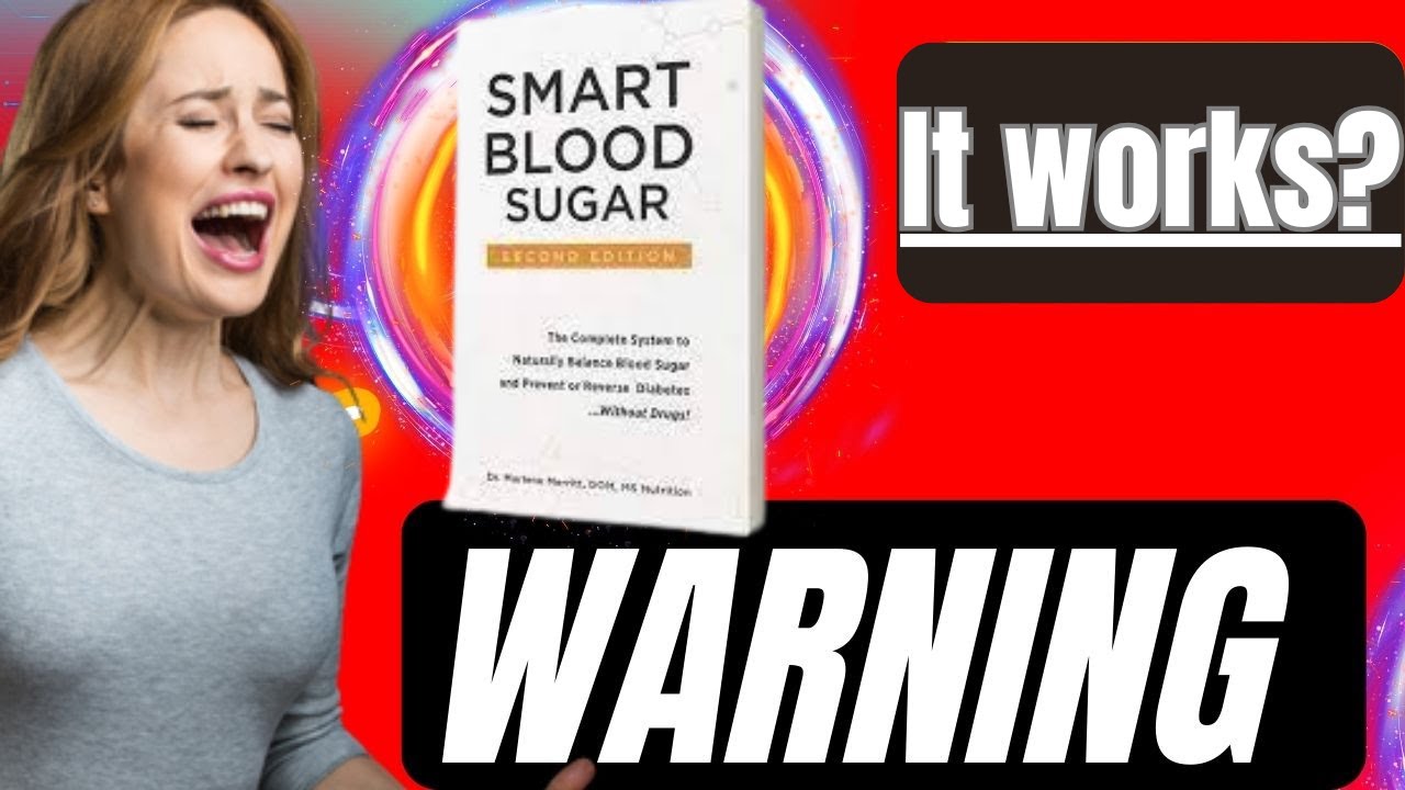 Smart Blood Sugar Reviews ((IS SMART BLOOD SUGAR REALLY GOOD?)) SMART BLOOD SUGAR REVIEW
