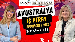 AVUSTRALYA'YA İŞ VEREN SPONSORLUK VİZESİ ( Sub Class 482)