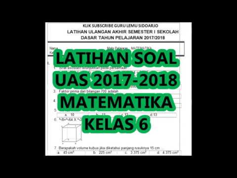 Soal Uas Matematika Kelas 6 Semester 1 Tahun 2017 2018 Youtube