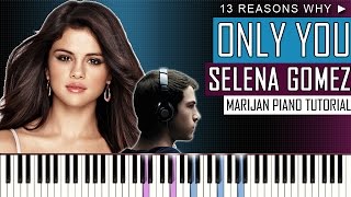 How to play: selena gomez - only you (13 reasons why) | piano tutorial
