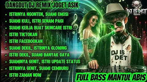 DANGDUT DJ REMIX JOGED ASIK 2025 | FULL BASS MANTUL | LIRIK LUCU SUAMI ISTRI ZAMAN NOW