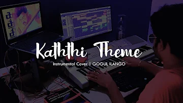 Kaththi Theme Cover | Thalapathy Vijay | Anirudh Ravichander | Gogul Ilango