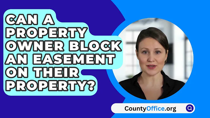 Can A Property Owner Block An Easement On Their Property? - CountyOffice.org