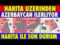 LAÇİN !!!  AZERBAYCAN GÜNEY SINIRINI BÜYÜK ORANDA ALDI | HARİTA ÜZERİNDEN AZERBAYCAN SON DURUM